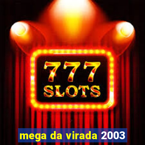 mega da virada 2003